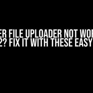 CKFinder File Uploader Not Working in PHP 8.2? Fix it with These Easy Steps!