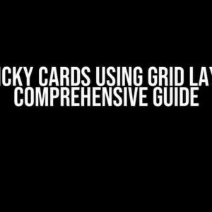 CSS Sticky Cards Using Grid Layout: A Comprehensive Guide