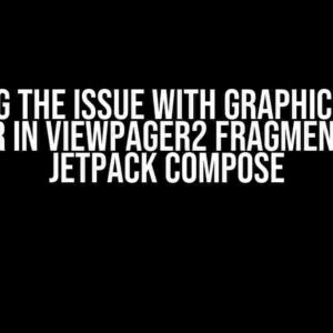 Solving the Issue with GraphicsLayer Modifier in ViewPager2 Fragments Using Jetpack Compose