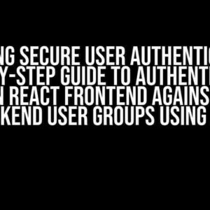 Unlocking Secure User Authentication: A Step-by-Step Guide to Authenticating Users on React Frontend against Django Backend User Groups using JWT