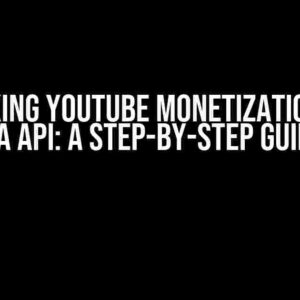 Unlocking YouTube Monetization Data via API: A Step-by-Step Guide