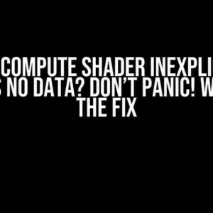 WGPU Compute Shader Inexplicably Returns No Data? Don’t Panic! We’ve Got the Fix